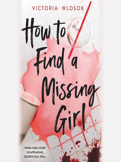 Title details for How to Find a Missing Girl by Victoria Wlosok - Wait list